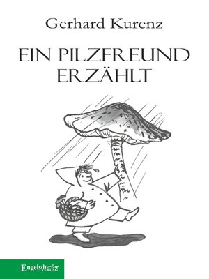 cover image of Ein Pilzfreund erzählt